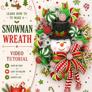 May include: A snowman wreath with a black top hat, red and green decorations, and a striped scarf. The wreath is adorned with decorative balls and ribbons. The image includes text that reads "Learn How To Make A Snowman Wreath Video Tutorial".
