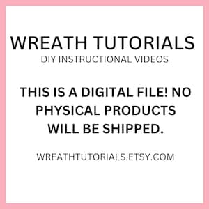 Peut inclure: Fond blanc avec texte noir. Le texte indique "WREATH TUTORIALS DIY INSTRUCTIONAL VIDEOS." Le texte suppl&eacute;mentaire indique "CECI EST UN FICHIER NUM&Eacute;RIQUE ! AUCUN PRODUIT PHYSIQUE NE SERA EXP&Eacute;DI&Eacute;." L'URL de la boutique Etsy est &eacute;galement incluse.