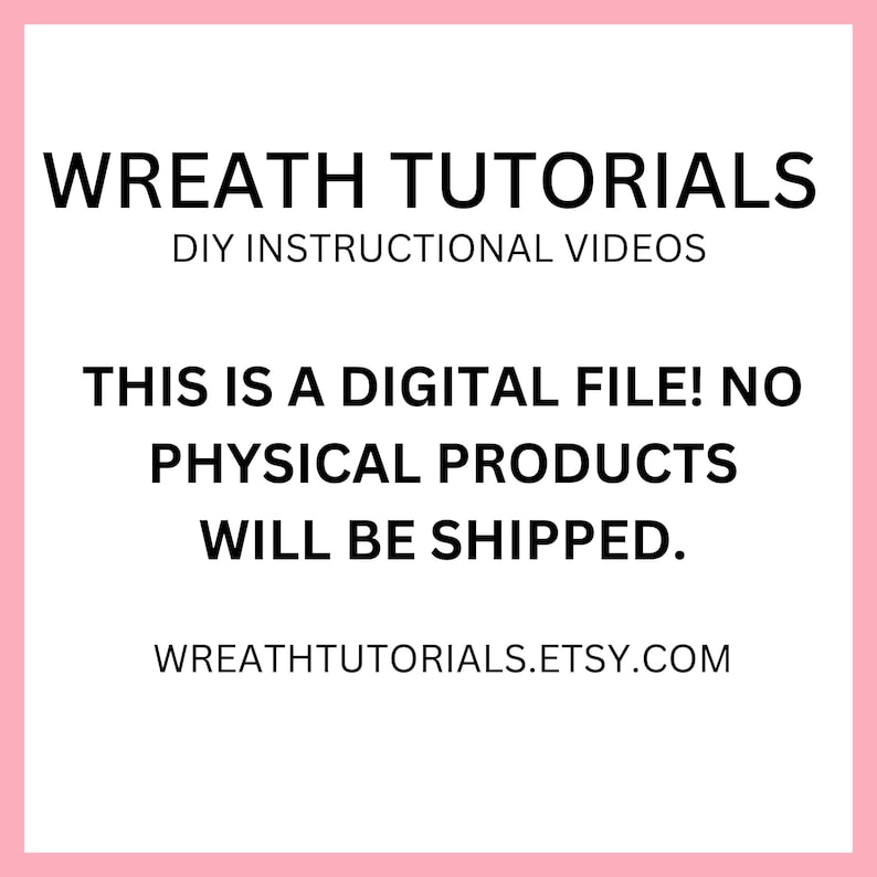 Peut inclure: Fond blanc avec texte noir. Le texte indique "WREATH TUTORIALS DIY INSTRUCTIONAL VIDEOS." Le texte suppl&eacute;mentaire indique "CECI EST UN FICHIER NUM&Eacute;RIQUE ! AUCUN PRODUIT PHYSIQUE NE SERA EXP&Eacute;DI&Eacute;." L'URL de la boutique Etsy est &eacute;galement incluse.