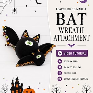 May include: A craft tutorial graphic featuring two black plush bats with green and white button eyes and colorful sequin accents on the wings. The text reads: LEARN HOW TO MAKE A BAT WREATH ATTACHMENT, VIDEO TUTORIAL, STEP BY STEP, EASY TO FOLLOW, SUPPLY LIST, SPOOKTACULAR RESULTS.
