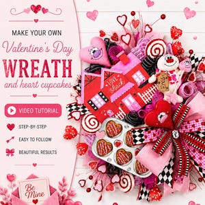 May include: A Valentine's Day wreath with heart-shaped cupcakes. The wreath features a pink bow, red and white accents, and a miniature house with the text "Love Shack." The image also includes the text "Make Your Own Valentine's Day Wreath and heart cupcakes."
