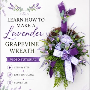 May include: A grapevine wreath adorned with lavender, greenery, and a large purple bow. The wreath features a variety of purple and green floral elements. Text on the left side reads "Learn How to Make a Lavender Grapevine Wreath" with video tutorial details.
