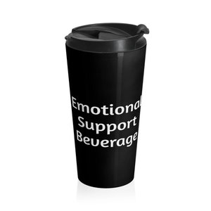 Emotional Support Beverage Stainless Steel Travel Mug