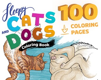 Sleepy Cats & Dogs Coloring Pages: 100 Hand-Drawn Digital Pet Illustrations for Kids and Adults, Printable PDF, JPG, PNG