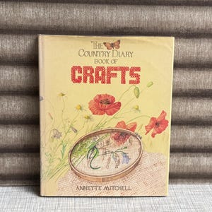 The Country Diary Book of Crafts by Annette Mitchell, Vintage Craft Book