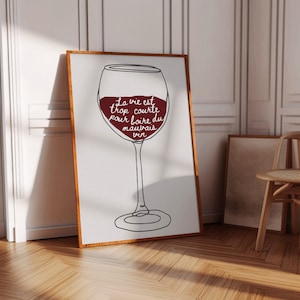 La Vie Est Trop Courte pour Boire du Mauvais Vin, Art numérique imprimable, Amateur de vin, Art mural de cuisine