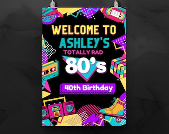 May include: A colorful 80s themed birthday party invitation with the text "Welcome to Ashley's Totally Rad 80's 40th Birthday". The invitation features a cassette tape, a boombox, roller skates, and a Rubik's Cube.
