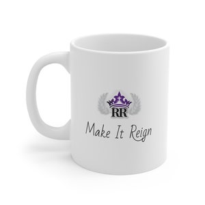 Make it Reign! Coffee Mug 11oz