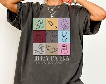 PA Shirt, Physician Assistant Tshirt, In My PA Era T-shirt, Comfort Colors® T Shirt, Gift for PA, Medical School Graduation Gift, Grad Gift
