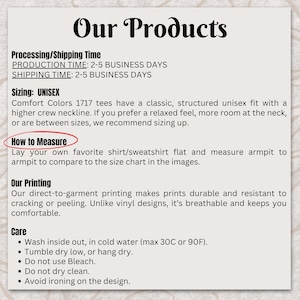 May include: An informational graphic titled Our Products with black text on a light background. It details Comfort Colors 1717 unisex t-shirt sizing, direct-to-garment printing, and care instructions including washing inside out in cold water up to 90F.