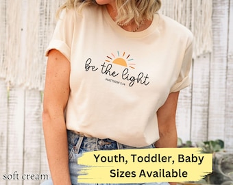 Be The Light Matthew 5:14 Sunburst Bible Verse Christian Tshirt, Sun Shirt, Inspirational Gift, Religious Church Family T-shirt, Kids Sizes