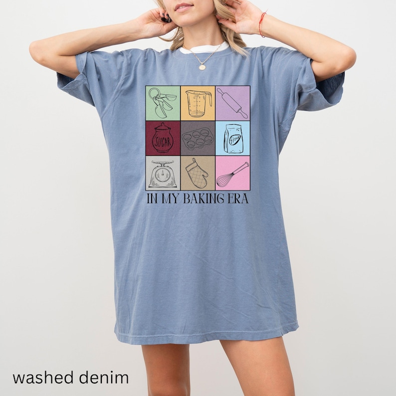 Baking Lover T Shirt, Bakers Comfort Colors® Shirt, In My Baking Era Tshirt, Bakery T-shirt, Baking Gift for Baker, Bakery Gift, Love Baking Washed Denim