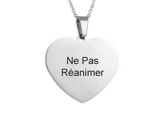 Ne Pas Réanimer - Ne Pas Ressusciter - Ne Pas Revivre - Do Not Resuscitate - DNR - Collier - Pendentif - Gravé - Acier Inoxydable - Cœur