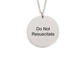 Do Not Resuscitate - DNR Order - Necklace - Pendant - Engraved - Stainless Steel - Circle