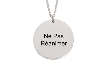 Ne Pas Réanimer - Ne Pas Ressusciter - Ne Pas Revivre - Do Not Resuscitate - DNR - Collier - Pendentif - Gravé - Acier Inoxydable - Cercle