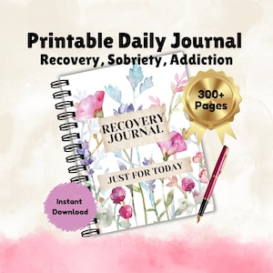 Puede incluir: Un diario diario imprimible con un diseño floral y el texto "Recovery Journal" y "Just for Today". El diario tiene más de 300 páginas y está disponible para descarga instantánea.