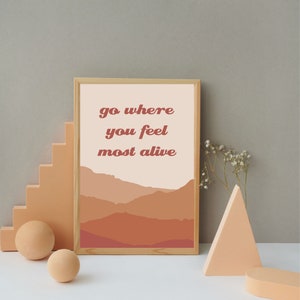 Go Where You Feel Most Alive, Motivational Quote, Living Room Wall Decor, Home Office Art, Entryway Decor, Boho, Digital Download, Printable