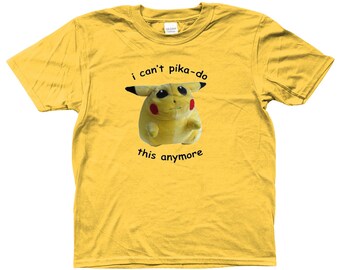 KIDS SIZES - I Can't Pika-do This Anymore T-shirt - Etsy