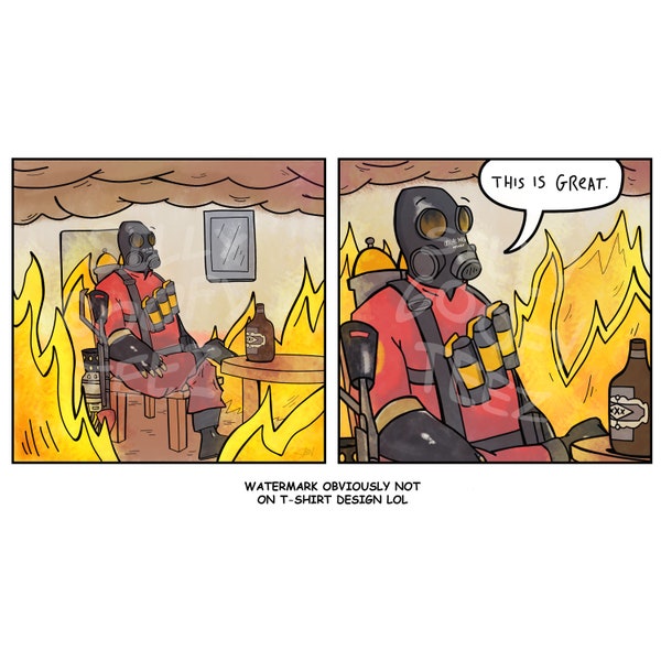 TF2 Pyro - 'This Is Fine' Parody Tee