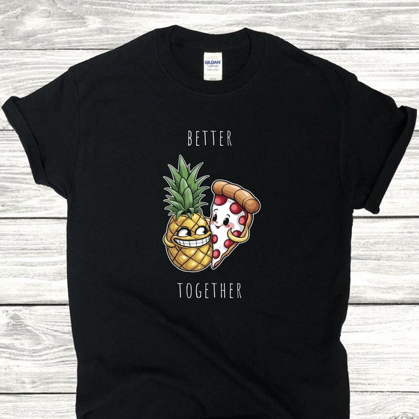 Better Together, Pizza Graphic, Anniversary Gifts, Love Making Italian Food, Cute Pineapple Pizza Couple Shirt, Hawaiian Pizza Shirt