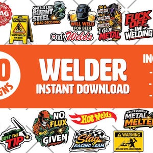 May include: A collection of 50 welder-themed designs, available for instant download. The image features various graphics with text like "Weldy's", "Slag Inspector", and "I'm a Welda". Includes PDF, PNG, and SVG formats.