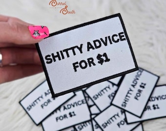 Shitty Advice For 1 Dollar Iron On Heat Adhesive Embroidered Patch, Western, Cowgirl, Sassy Patch, Funny, Boutique, Patches, Hat Bar