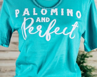Teal Palomino & Perfect Graphic Tee, Bella Canvas Tee, Horse Tee, Cowgirl Tee, Horses, Western, Equine, Equestrian