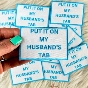 Put It On My Husband&#39;s Tab Iron On Heat Adhesive Embroidered Patch, Sassy, Sarcastic, Trending, Boutique, Patches, Funny, Hat Bar