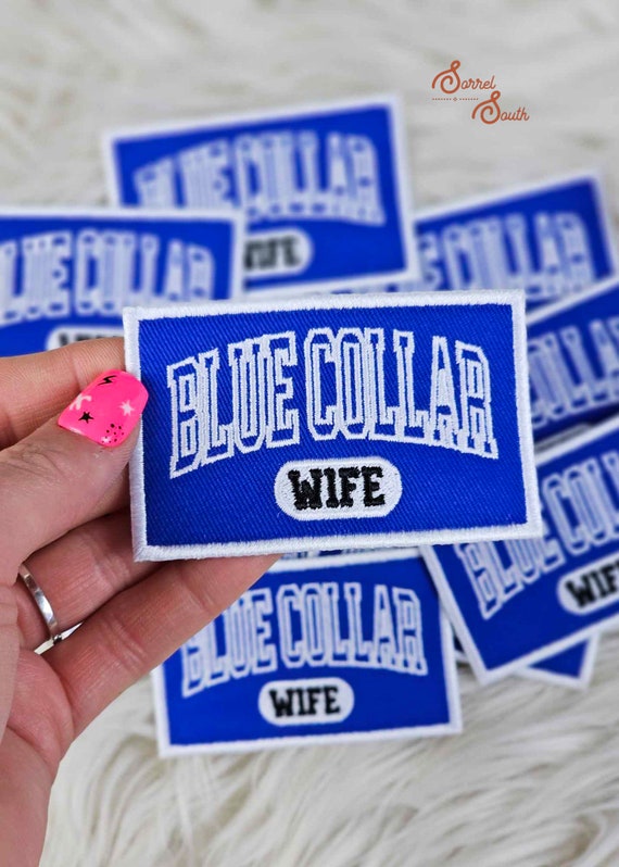 Blue Collar Wife Iron On Heat Adhesive Embroidered Patch, Hat Bar, Trending Patches, Wife Patch, Boutique, Popular Patches