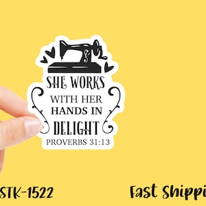 Crafting Stickers | She Works With Her Hands in Delight - Proverbs | Sewing | Vinyl Decal, 3 Inches