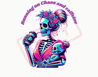 Skeleton Hand MAMA Png for Sublimation, Running on Caffeine and Chaos ...