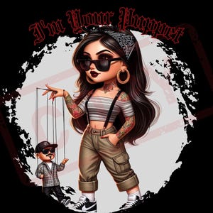 May include: A cartoon illustration of a woman with long black hair, wearing a bandana, sunglasses, and a striped shirt. She is holding strings attached to a small cartoon man wearing a plaid shirt and a baseball cap. The text "I'm Your Puppet" is written in red above the woman's head.