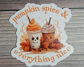 Pumpkin Spice & Everything Nice Vinyl Sticker | Fall Decal for Laptop, Water Bottle, Journal | Gift/Stocking Stuffer for Coffee Lover