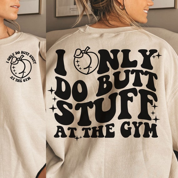 Vintage I Only Do Butt Stuff At The Gym T Shirt Vintage I Only Do Butt Stuff At The Gym T Shirt
