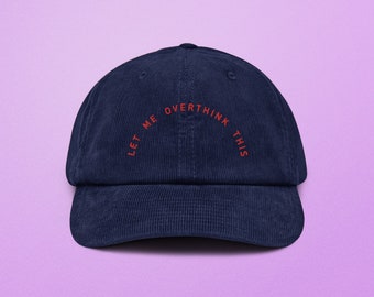 Bonnet en velours côtelé avec broderie « Let Me Overthink This » - Casquette unique et élégante pour une expression irréfléchie et une mode tendance