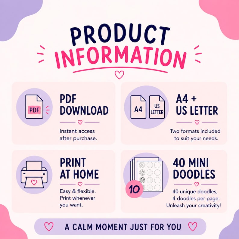 Puede incluir: Un gr&aacute;fico informativo titulado PRODUCT INFORMATION con detalles en rosa y morado. Detalla una descarga en PDF, formatos A4 y US Letter, impresi&oacute;n en casa y 40 mini garabatos en 10 p&aacute;ginas. El texto inferior dice A CALM MOMENT JUST FOR YOU.