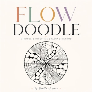 Könnte beinhalten: Ein Buchcover mit dem Titel "FLOW DOODLE" in bunten Buchstaben. Darunter befindet sich ein schwarz-weißes kreisförmiges Doodle-Design. Der Text "Mindful & Intuitive Drawing Method" steht darunter. Der Autor ist "Doodle of None."