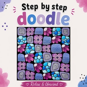 Puede incluir: Una impresión gráfica cuadrada titulada Step by step doodle con el texto Relax & Unwind en la parte inferior. El diseño central presenta una cuadrícula de formas dibujadas a mano, incluyendo flores moradas, círculos azules y cuadrados rayados sobre fondo negro.