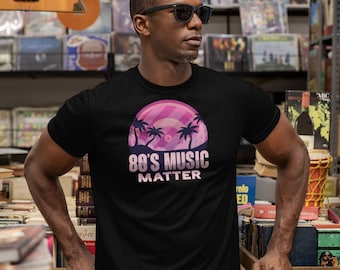 80's Music Matters Retro Sunset Palm Trees T-Shirt Shirt Top Tee Unisex For Him and Her Retrowave Synthwave Vaporwave BLM Black Lives matter