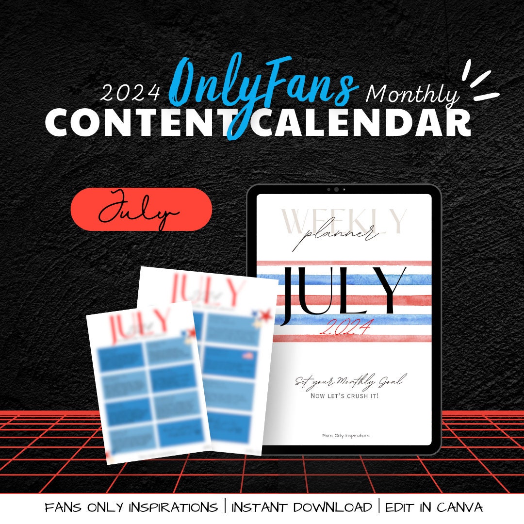 Onlyfans Content Calendar July 2024 Content Ideas and Captions and PPV