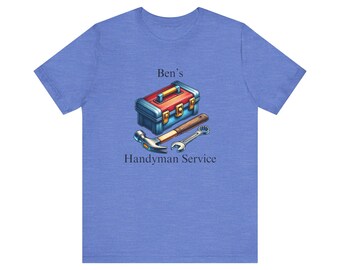 Ben's Handyman Service Custom Tee | Handyman T-Shirt, Tools Graphic