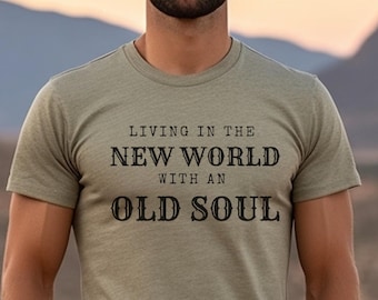 Oliver Anthony Tee: Living In The New World With An Old Soul Bella Canvas