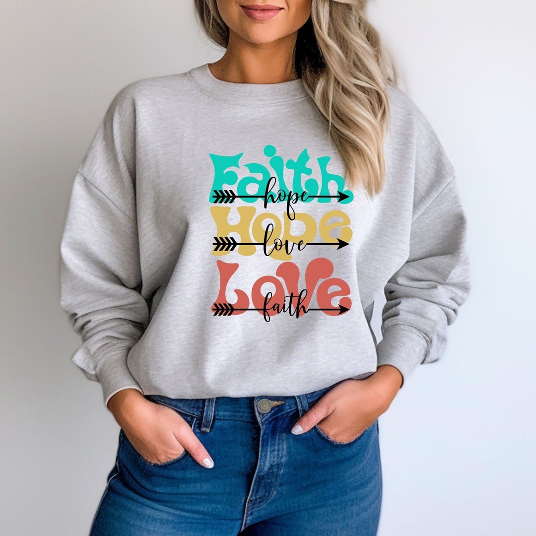 Christian Faith Clothes Faith Hope Love Sweatshirt Faith Based - Etsy