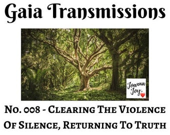 No. 008 - Clearing the Violence of Silence, Returning to Truth