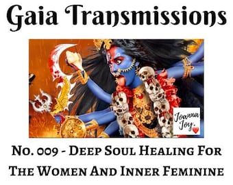 No. 009 - Deep Soul Healing For The Women And Inner Feminine