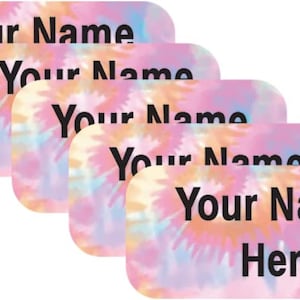 May include: Five colorful tie-dye labels with the text "Your Name" on four of the labels and "Your Name Here" on the bottom label.