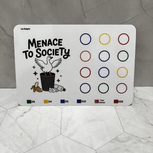 May include: A white rectangular savings tracker card featuring the text "Menace to Society" and a cartoon goose standing in a trash can. The card includes a grid of twelve colored circles for tracking progress and a legend at the bottom with labels D6, D4, D8, D10, Your Choice, and D20.
