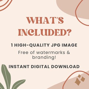Pu&ograve; includere: Una grafica di download digitale con uno sfondo beige e forme astratte marroni. Il testo "WHAT'S INCLUDED?" &egrave; in marrone. Il testo "1 HIGH-QUALITY JPG IMAGE Free of watermarks & branding! INSTANT DIGITAL DOWNLOAD" &egrave; in marrone.