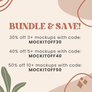 May include: A graphic with a peach background and brown and red abstract shapes. The text reads "BUNDLE & SAVE!" with three offers: 30% off 3+ mockups with code MOCKITOFF30, 40% off 5+ mockups with code MOCKITOFF40, and 50% off 10+ mockups with code MOCKITOFF50.