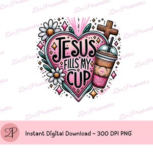 Versetto della Bibbia cristiana, disegno a sublimazione, download digitale, maglietta "Gesù riempie la mia tazza" in formato PNG, citazioni bibliche rosa di Gesù, download istantaneo